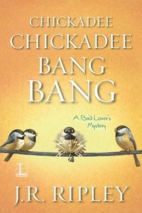 bokomslag Chickadee Chickadee Bang Bang