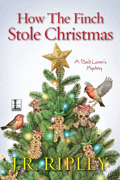 J.R. Ripley - How the Finch Stole Christmas, Häftad