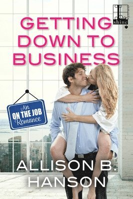 Allison B. Hanson - Getting Down to Business, Häftad