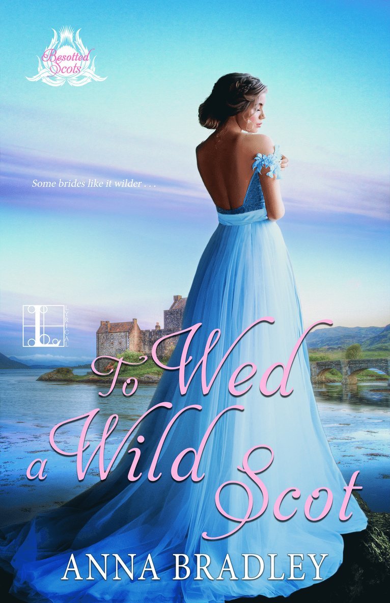 Anna Bradley - To Wed a Wild Scot, Häftad
