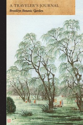 Arcadia Publishing - Brooklyn Botanic Garden: A Traveler's Journal, Häftad