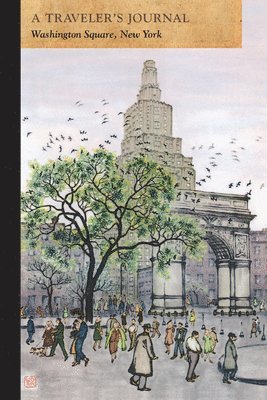 Arcadia Publishing - Washington Square, New York: A Traveler's Journal, Häftad