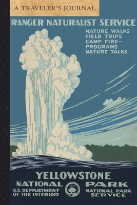 Arcadia Publishing - Yellowstone National Park: A Traveler's Journal, Häftad