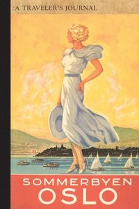 bokomslag Oslo: A Traveler's Journal