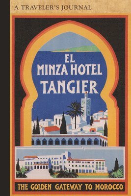 El Minza Hotel, Tangier, Morocco: A Traveler's Journal 1