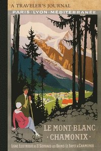 bokomslag Chamonix: A Traveler's Journal