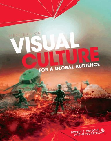 Robert E. Gutsche Jr., Alina Rafikova, Jr. Gutsche, Robert E., Alina Rafikova, Robert E Gutsche, Jr., Robert E Gutsche - Visual Culture for a Global Audience, Häftad