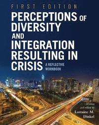 bokomslag Perceptions of Diversity and Integration Resulting in Crisis