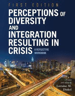 Perceptions of Diversity and Integration Resulting in Crisis 1