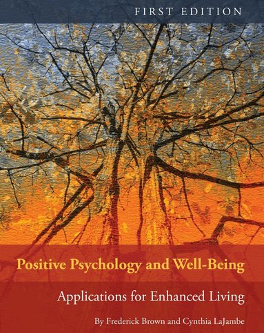 Frederick Brown, Cynthia LaJambe - Positive Psychology and Well-Being, Häftad