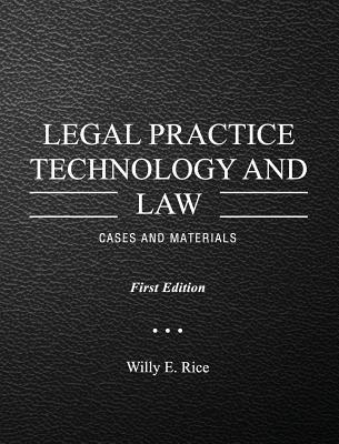 Legal Practice Technology and Law: Cases and Materials 1