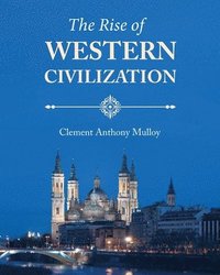 bokomslag The Rise of Western Civilization