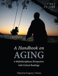 bokomslag A Handbook on Aging: A Multidisciplinary Perspective with Critical Readings