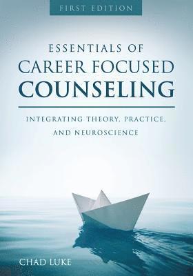 Essentials of Career Focused Counseling 1