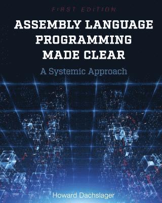 Howard Dachslager - Assembly Language Programming Made Clear, Häftad