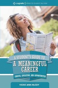 bokomslag A Student's Guide to a Meaningful Career: Choices, Education, and Opportunities