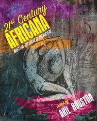 bokomslag 21st Century Africana Media Studies Reader