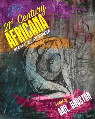bokomslag 21st Century Africana Media Studies Reader