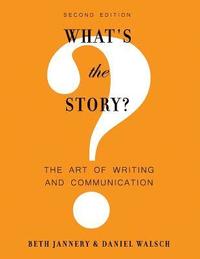 bokomslag What's the Story?: The Art of Writing and Communication