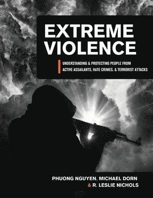 Michael Dorn, Phuong Nguyen, R. Leslie Nichols, R Leslie Nichols - Extreme Violence, Häftad