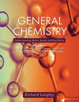 General Chemistry, Volume 1 1