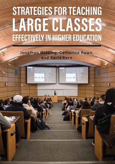 Jonathan Golding, Catherine Rawn, Kathi Kern - Strategies for Teaching Large Classes Effectively in Higher Education, Häftad