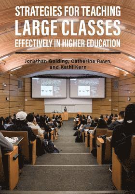 Jonathan Golding, Catherine Rawn, Kathi Kern - Strategies for Teaching Large Classes Effectively in Higher Education, Häftad