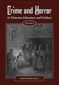 bokomslag Crime and Horror in Victorian Literature and Culture, Volume II
