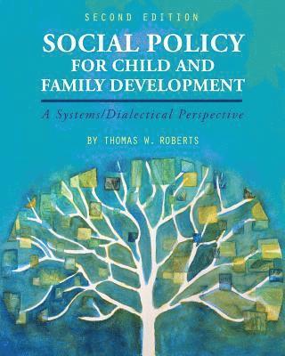 Thomas W. Roberts, Thomas W Roberts - Social Policy for Child and Family Development, Häftad
