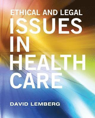 Ethical and Legal Issues in Healthcare 1