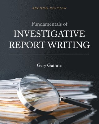 Fundamentals of Investigative Report Writing 1