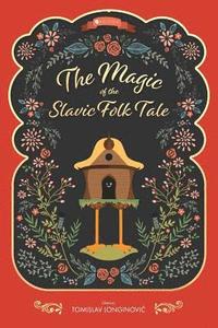 bokomslag The Magic of the Slavic Folk Tale