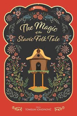 The Magic of the Slavic Folk Tale 1