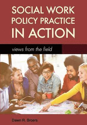 Social Work Policy Practice in Action 1