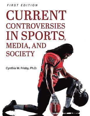 bokomslag Current Controversies in Sports, Media, and Society