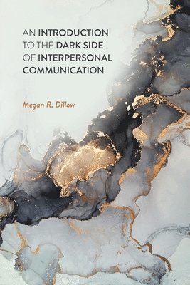 bokomslag Introduction to the Dark Side of Interpersonal Communication