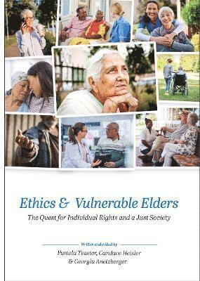 Pamela Teaster, Georgia Anetzberger, Candace Heisler - Ethics and Vulnerable Elders, Häftad