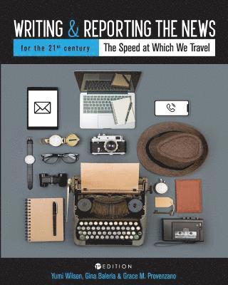 Writing and Reporting the News for the 21st Century 1