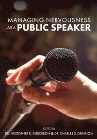 bokomslag Managing Nervousness as a Public Speaker