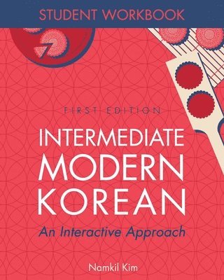 bokomslag Intermediate Modern Korean - Student Workbook