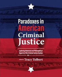 bokomslag Paradoxes in American Criminal Justice