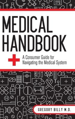 Medical Handbook: A Consumer Guide for Navigating the Medical System 1