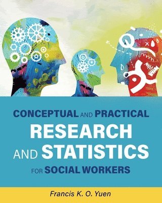 bokomslag Conceptual and Practical Research and Statistics for Social Workers