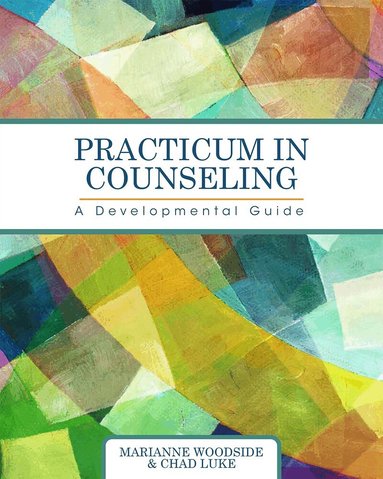 Marianne Woodside, Chad Luke - Practicum in Counseling, Häftad