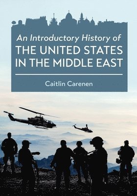 An Introductory History of the United States in the Middle East 1