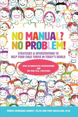 bokomslag No Manual? No Problem! Strategies and Interventions to Help Your Child Thrive in Today's World