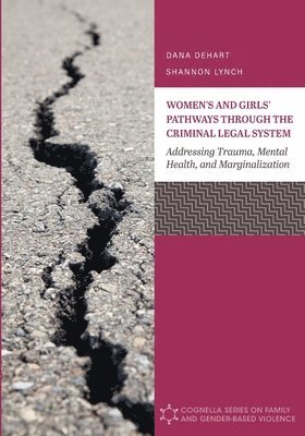 Women's and Girls' Pathways through the Criminal Legal System 1