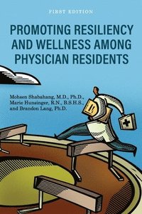 bokomslag Promoting Resiliency and Wellness Among Physician Residents