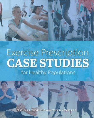 bokomslag Exercise Prescription Case Studies for Healthy Populations