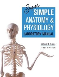 bokomslag Super Simple Anatomy and Physiology Laboratory Manual